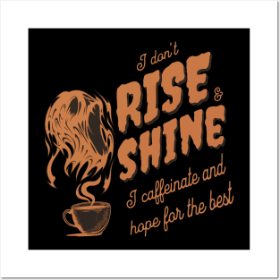 I don't rise and shine Posters and Art